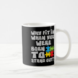 Warum einpassen, wenn Sie Geboren waren, sich ausz Kaffeetasse