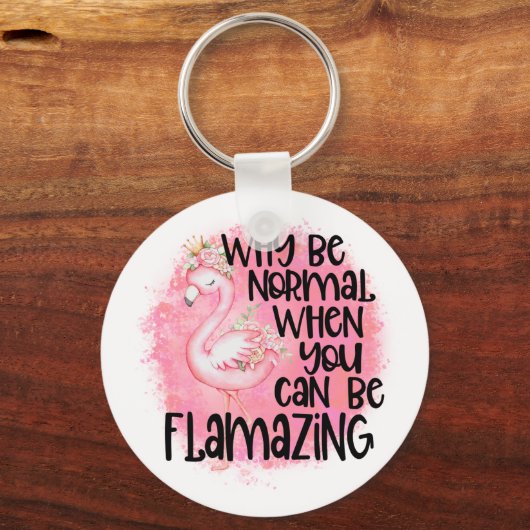 Warum Flamingo normal sein? Schlüsselanhänger (Vorderseite)