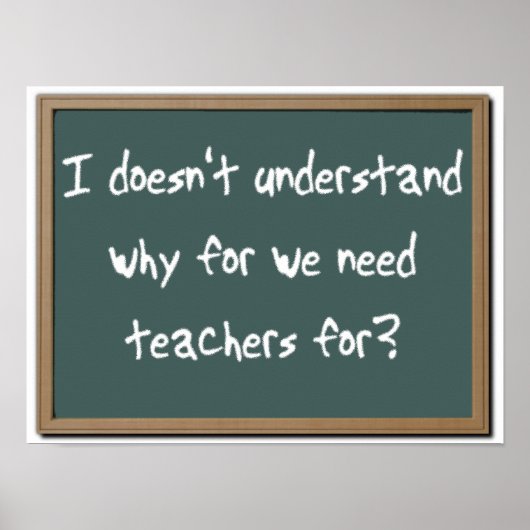 Warum für Neuling Lehrer Funny Print Poster Spaß (Vorne)