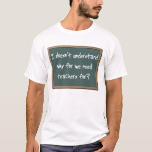 Warum für Neuling-Lehrer Funny-Shirt-Spaß T-Shirt