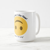 Warum gefällt mir das? | Funny Relitable Zitat Kaffeetasse (VorderseiteRechts)