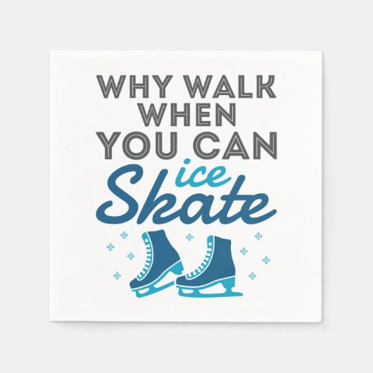Warum gehen, wenn man Skate kann Serviette (Vorderseite)