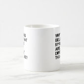 WARUM GLAUBST DU, DASS MEINE RECHTE IRGENDWIE UNTE KAFFEETASSE (Mittel)