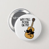 Warum hackt ihr alle auf mir herum Lustiger Gitarr Button (Vorne & Hinten)