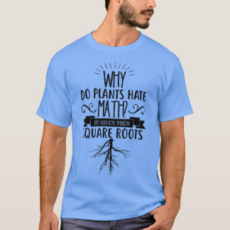 Warum hassen Pflanze MATH und geben ihnen Square R T-Shirt