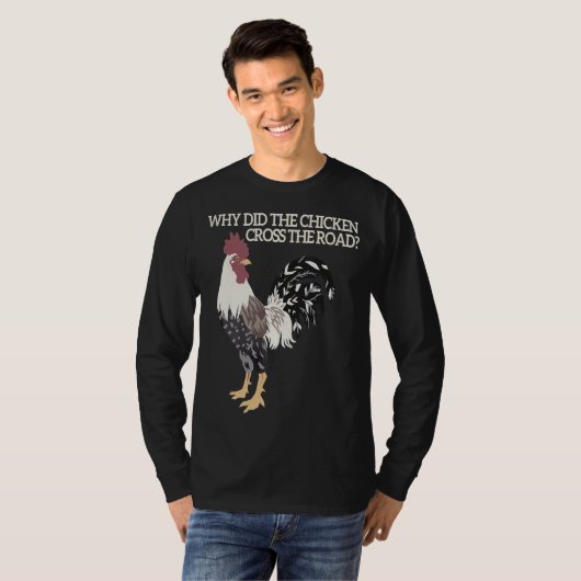 Warum hat das Hühnchen die Straßenprämie überschri T-Shirt (Vorne ganz)