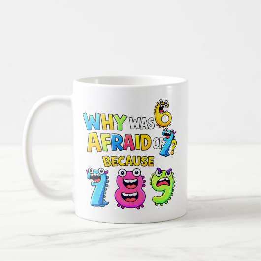Warum hatte 6 Angst vor 7 Lustiges Mathe-Design Kaffeetasse (Links)