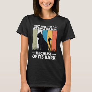 Warum hatte die Katze Angst vor dem Baum   1 T-Shirt