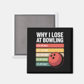 Warum ich an Bowling Funny Bowler Ausreden verlore Magnet (Vorderseite/Rückseite)