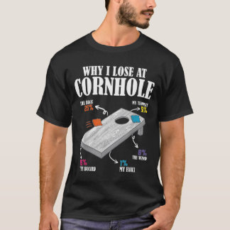 Warum ich bei Cornhole verliere T-Shirt