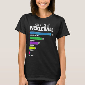 Warum ich bei Pickleball Spaß Pickleballers verlie T-Shirt