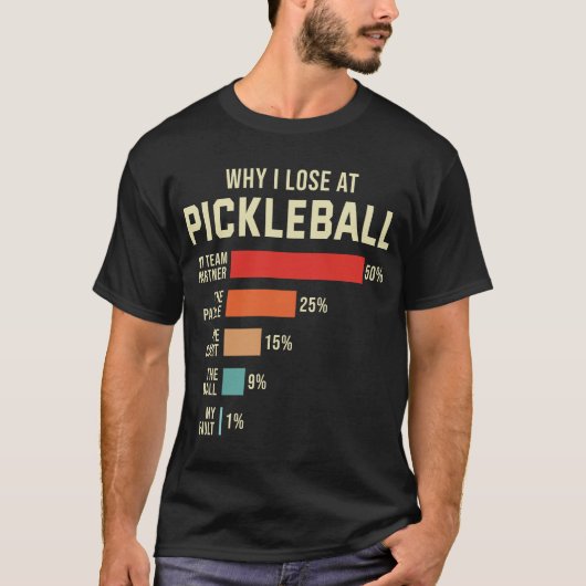 Warum ich beim Pickleball Player Funny Pickleballe T-Shirt (Vorderseite)
