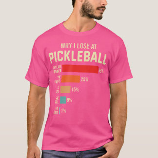 Warum ich beim Pickleball Player Funny Pickleballe T-Shirt