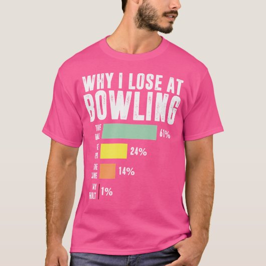 Warum ich den Bowling Funny Bowling verliert T-Shirt (Vorderseite)