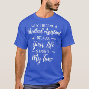 Warum ich ein medizinischer Assistent wurde, weil T-Shirt