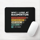 Warum ich lustigerweise beim Badminton verliere Mousepad (Mit Mouse)