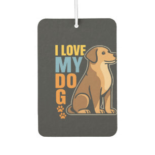 Warum ich meinen Hund liebe � Herzliches Design zu Autolufterfrischer