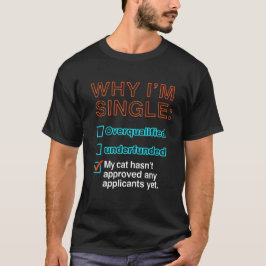 Warum ich Single bin T-Shirt
