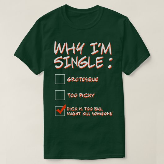Warum ich Single Meme Design T-Shirt (Design vorne)