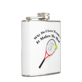 Warum ich Tennis Liebe. Es macht mich heiß Flachmann (Rechts)