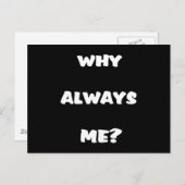 Warum immer ich? Funny Sprichwort Geschenke Postkarte (Vorne/Hinten)
