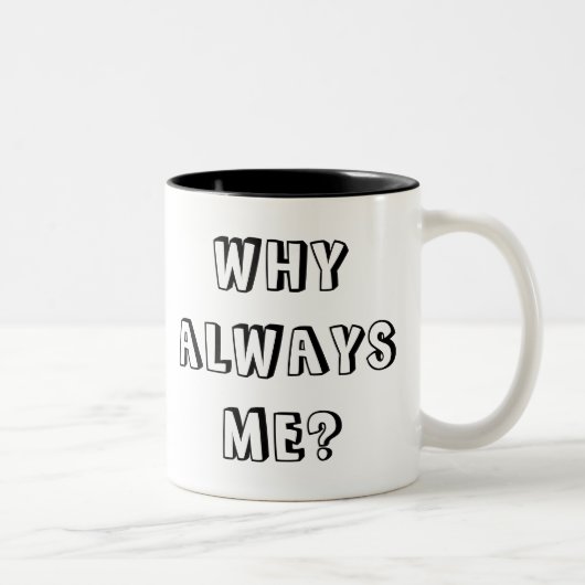 WARUM IMMER ICH? ZWEIFARBIGE TASSE (Rechts)