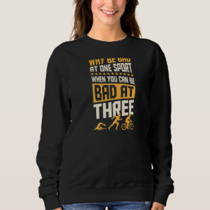 Warum in einem Sport schlecht sein, wenn man in ei Sweatshirt