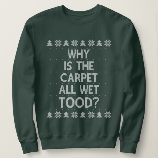 Warum ist der Teppich heute Weihnachten? Sweatshirt (Design vorne)