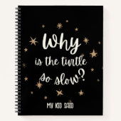 Warum ist die Schildkröte so langsam My Kid Said N Notizblock (Vorderseite)
