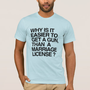 WARUM IST ES EINFACHER, EINE WAFFE ZU BEKOMMEN -.p T-Shirt