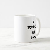Warum ist es normal? Tasse (VorderseiteRechts)