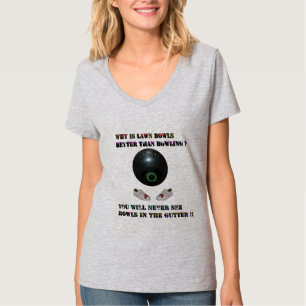 Warum ist Rasenschüsseln besser als Bowling, Lady  T-Shirt