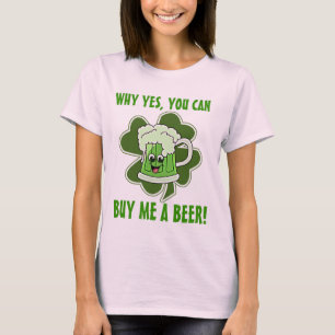 Warum ja, du kannst mir ein Bier kaufen T-Shirt