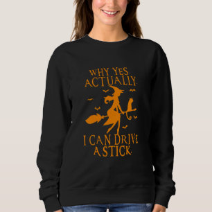 Warum Ja Eigentlich Ich Kann Fahren Ein Schaltgetr Sweatshirt