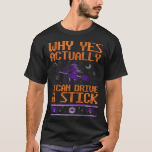Warum Ja Eigentlich Ich Kann Fahren Ein Schaltgetr T-Shirt