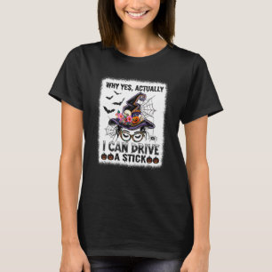 Warum Ja Eigentlich Ich Kann Fahren Ein Schaltgetr T-Shirt