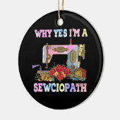 Warum ja, ich bin ein Sewciopath Sewing Quilts Keramik Ornament (Links)