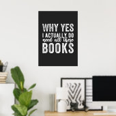 Warum ja, ich brauche wirklich all diese Bücher Poster (Heimbüro)