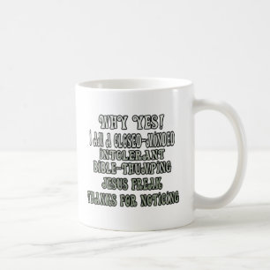 Warum ja ich ein engstirniges bin, intolerant,…. kaffeetasse