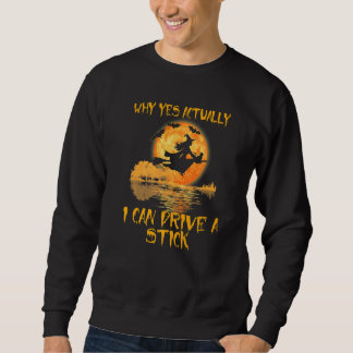Warum ja, ich kann eine Hexenklopfe fahren? Sweatshirt
