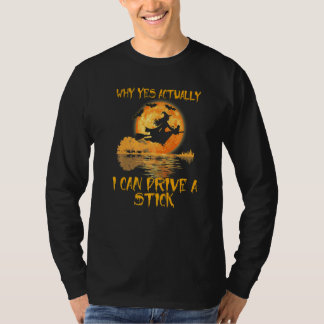 Warum ja, ich kann eine Hexenklopfe fahren? T-Shirt