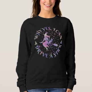 Warum ja, ich kann einen Stick fahren! T-Shirt Sweatshirt