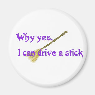 Warum ja, ich kann einen Stock fahren Magnet