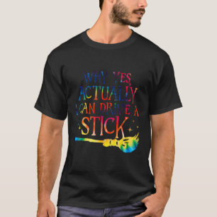 Warum ja, ich kann tatsächlich ein Stick Funny Hal T-Shirt