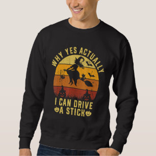 Warum ja, kann ich eine Hexenkatze fahren? Sweatshirt