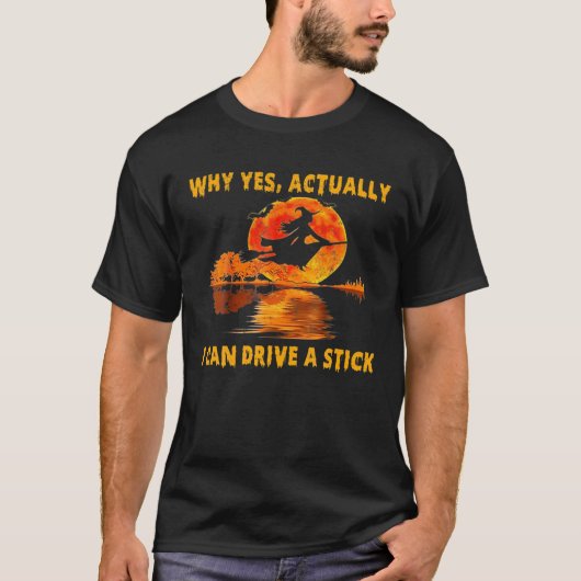 Warum ja, kann ich eine Stick Funny Witze C fahren T-Shirt (Vorderseite)