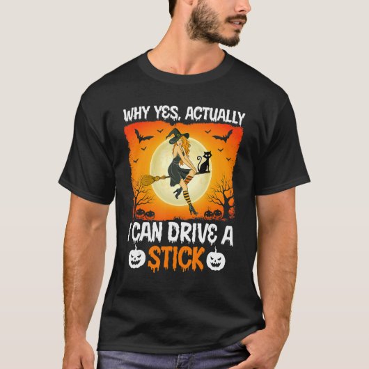 Warum ja, kann ich eine Stick Funny Witze C fahren T-Shirt (Vorderseite)