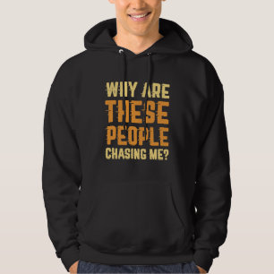 Warum jagen mich diese Leute? Hoodie