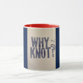 "Warum knoten Sie? " Tasse (Zentrum)