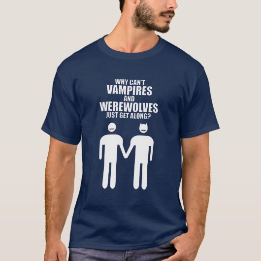 WARUM KÖNNEN SICH VAMPIRES UND WEREWOLVES NICHT EI T-Shirt (Vorderseite)